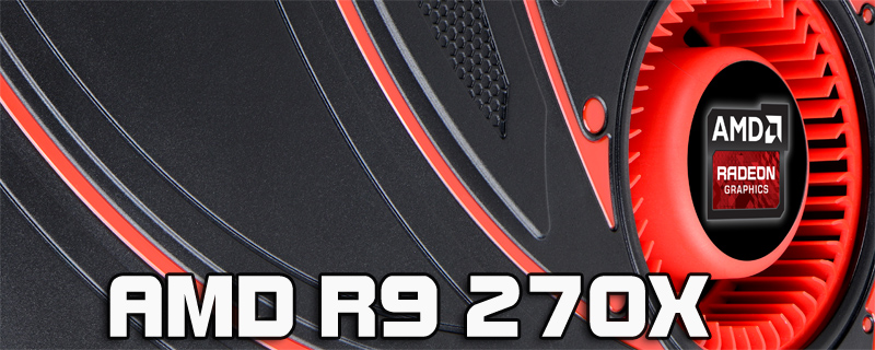 AMD R9 270X Review
