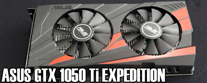 ASUS GTX 1050 Ti Expedition Edition Review