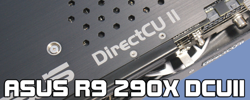 ASUS R9 290X DirectCU II OC Review