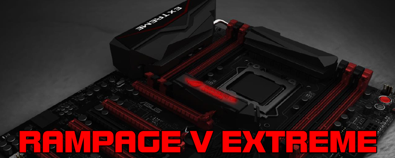 ASUS X99 ROG Rampage V Extreme Review