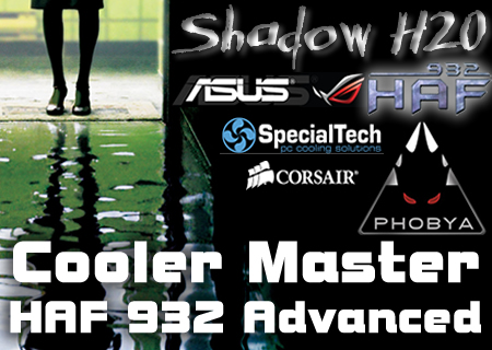 Cooler Master HAF 932 Advanced Review