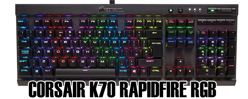 Corsair K70 Rapidfire RGB Gaming Keyboard Review