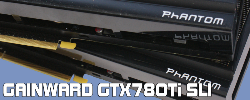 Gainward GTX780 Ti Phantom Single and SLI Review