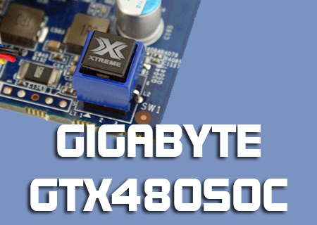 Gigabyte GTX480 SOC Review