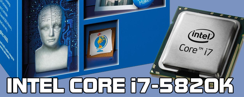 Intel Core i7 5820K Review