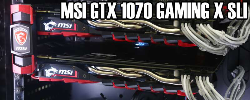 MSI GTX 1070 Gaming X SLI Review
