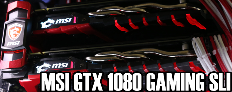 MSI GTX1080 Gaming X SLI Review