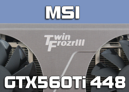 MSI GTX560Ti 448 Core Review
