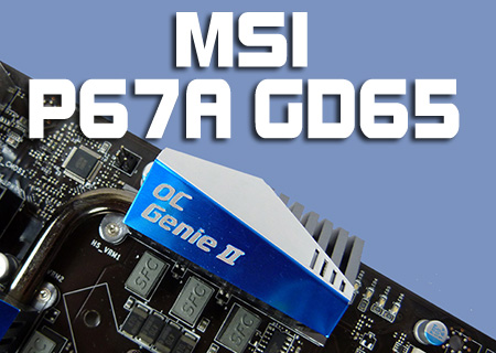 MSI P67A-GD65 Motherboard Review