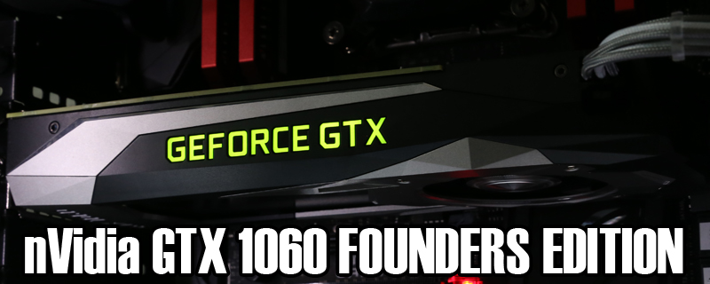 Nvidia GTX 1060 Founders Edition Review