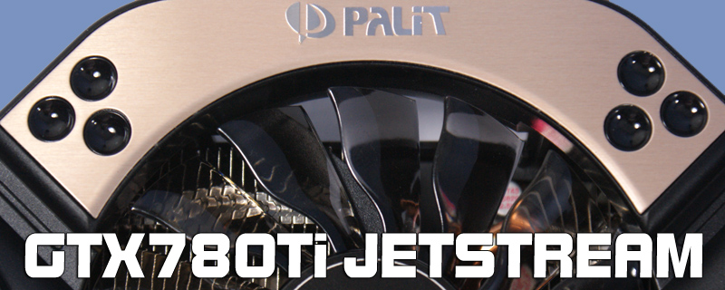 Palit GTX780 Ti Jetstream Review