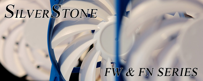 SilverStone FN and FW Series fans Review