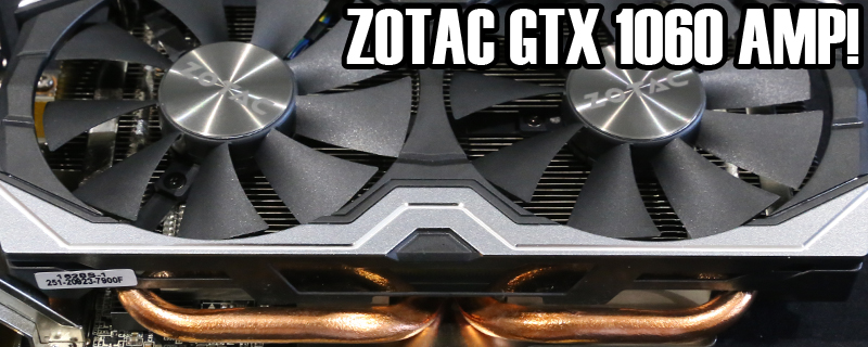 Zotac GTX1060 AMP! Review