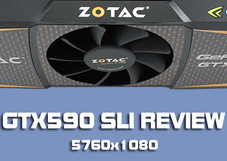 Zotac GTX590 SLI 5760×1080 Nvidia Surround Review