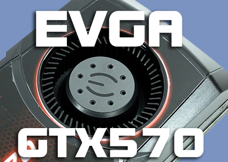 EVGA GTX570 Review